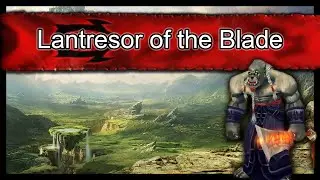 Lantresor of the Blade [Lore]