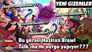 BU GÖRSEL HAZİRAN BRAWL TALK'INA İŞARET EDİYOR OLABİLİR Mİ?! [GİZEMLER VE TEORİLER]