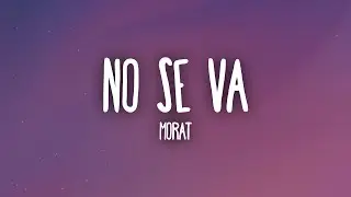 Morat - No Se Va (Letra/Lyrics)