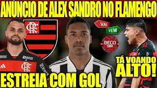 ANÚNCIO DE ALEX SANDRO NO FLAMENGO E+ REFORÇOS CHEGANDO; MICHAEL ESTREIA COM GOL; LUIZ ARAÚJO VOANDO