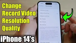 iPhone 14s/14 Pro Max: How to Change Record Video Resolution Quality