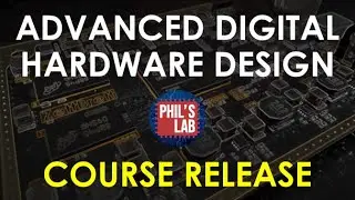 Advanced Digital Hardware Design (Course Release) - Phil's Lab