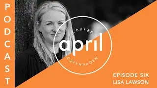 Lisa Lawson - Dear Green Coffee Roasters - Coffee with COVID-19 Podcast Episode 6