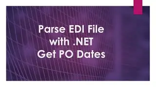 How to Parse and EDI file and export dates with .NET and C# Video 2