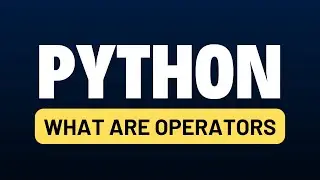 Python for Automation Testing Tutorial 7 - What are operators