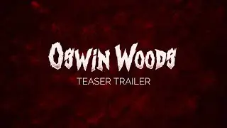 Oswin Woods Official Trailer