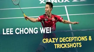 Lee Chong Wei Crazy Deceptions and Trickshots