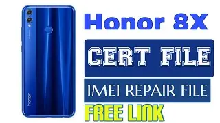 Honor 8X JSN-LX1 CERT File Imei Repair Imei Change Free Pta Approved File Download Link