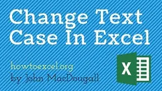 5 Ways To Change Text Case In Excel