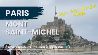 🌍✨【4K】【パリオリンピックへGO！】5日目モン・サン・ミシェルの全貌公開🗼🌍