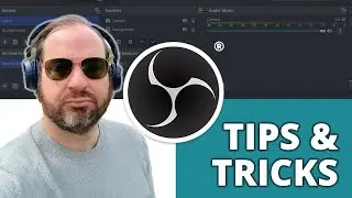 OBS Studio Tips & Tricks | The Video and Livestreaming Show