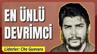 Che Nasıl ABD’nin Korkulu Rüyası Oldu?