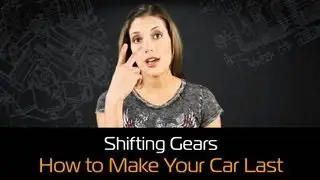 Shifting Gears: How to make your car last!