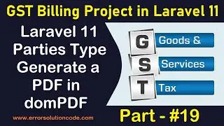 #19 Laravel 11 Parties Type Generate a PDF in domPDF | GST Billing Project in Laravel 11