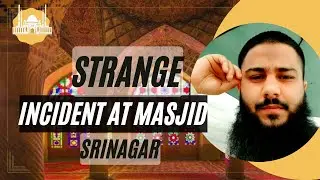 Strange incident at Masjid