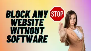 Block Any Website Without Software