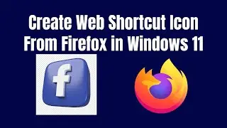 🔥 How To Create Web Shortcut Icon From Firefox in Windows 11 🔥
