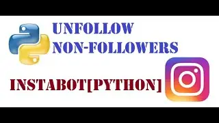 Unfollow Non-followers in Instagram-InstaBot [Python]