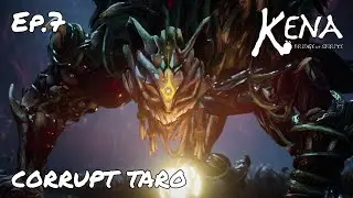 Corrupt Taro - Kena Bridge of Spirits - Ep.7