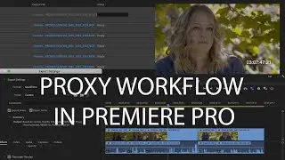 Premiere Pro Proxy Workflow Proprietary and Old-School