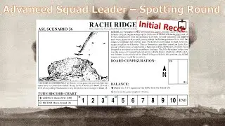 ASL36 Rachi Ridge - Initial Recce