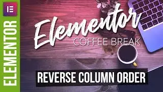 Elementor: Reverse Column Order Quick Tip