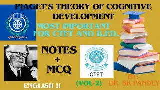 Piaget’s Theory Simplified | Must-Know Notes & MCQs for CTET & B.Ed | Crack Exams with Dr. SK Pandey