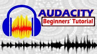 HOW TO USE AUDACITY (Beginners' Tutorial)