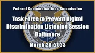 Task Force to Prevent Digital Discrimination Listening Session - Baltimore