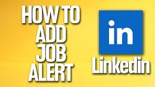 How To Add Job Alert On Linkedin Tutorial