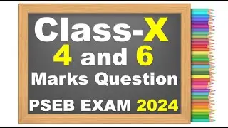 IMPORTANT QUESTION Four  and Six  MARKS QUESTION OF 10TH CLASS BOARD EXAM  2024