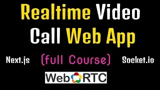 Build and Deploy a  Realtime Video Call Application : Next.js, WebRTC, Socket.io