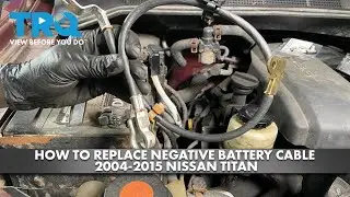 How to Replace Negative Battery Cable 2004-2015 Nissan Titan