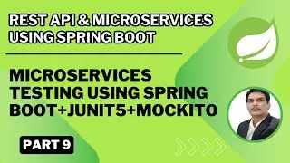 Part 9- Rest API & Microservices | Microservices Testing using Spring Boot+JUnit5+Mockito