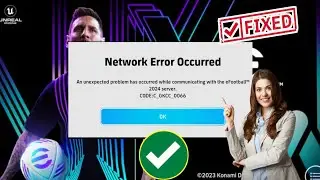 Fix Network Error Occurred | How to Fix An Unexpected Problem has Occurred eFootball 2024 Mobile