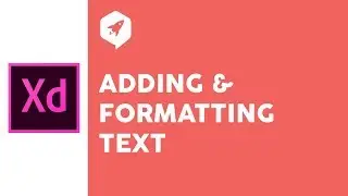 Adobe XD Tutorial 18 Adding and Formatting Text