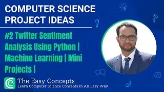 #2 Twitter Sentiment Analysis Using Python | Machine Learning | Mini Projects | The Easy Concepts