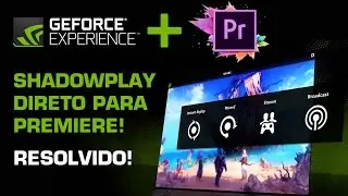 Áudio ShadowPlay perfeito no Adobe Premiere (SEM Handbrake)