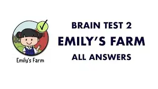 Brain Test 2 Emily's Farm - Level 1 to Level 21 Answers and Walkthrough