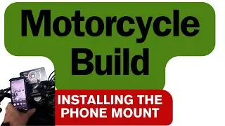 Motorcycle Build-Phone Mount