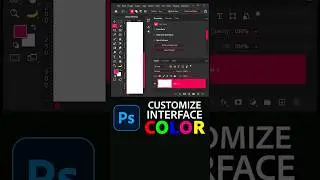 🔥 Customize The Color of The Photoshop Interface