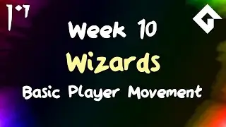 3D Wizards - Week 10 - Player Movement