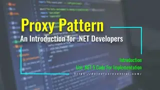 Proxy Design Pattern (An Introduction for .NET Developers [.NET 5 and C#])