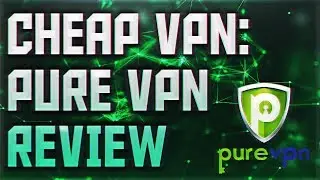 Pure VPN Review | CHEAP AND FAST VPN!