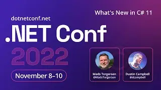 Whats New in C# 11 | .NET Conf 2022