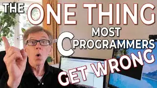 The ONE Thing Most C Programmers Get Wrong!