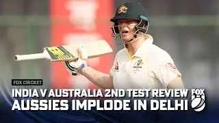 India v Australia 2nd Test Review – India go 2-0 up after Australia IMPLODE in Delhi I Fox Cricket