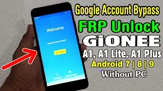 GiONEE A1/ A1 Lite/ A1 Plus FRP Unlock/ Google Account Bypass || Android 7 | 8 | 9  (Without PC )