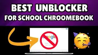 Best Unblocker For School 2024 || Best PROXY For Chroomebook 2024 ||