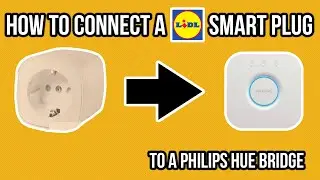 How to Connect a LIDL Smart Plug (SilverCrest) to a Philips Hue Bridge